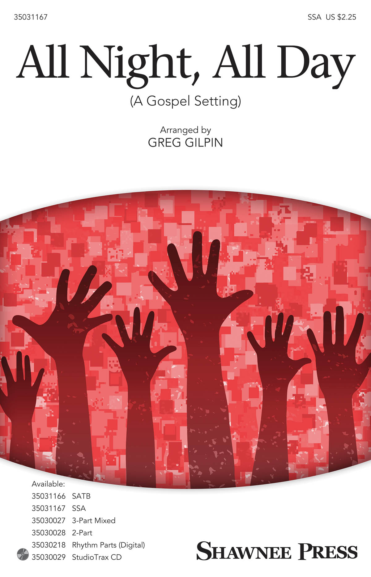 All Night, All Day (Arr. Gilpin) (SSA)