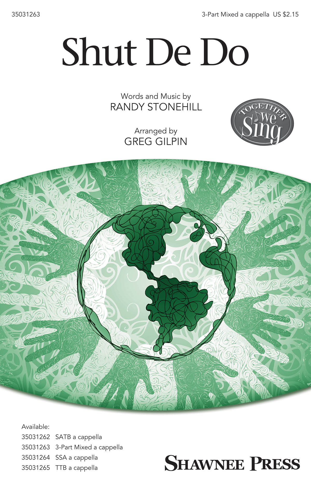 Randy Stonehill: Shut De Do (Arr. Gilpin) (SAB)
