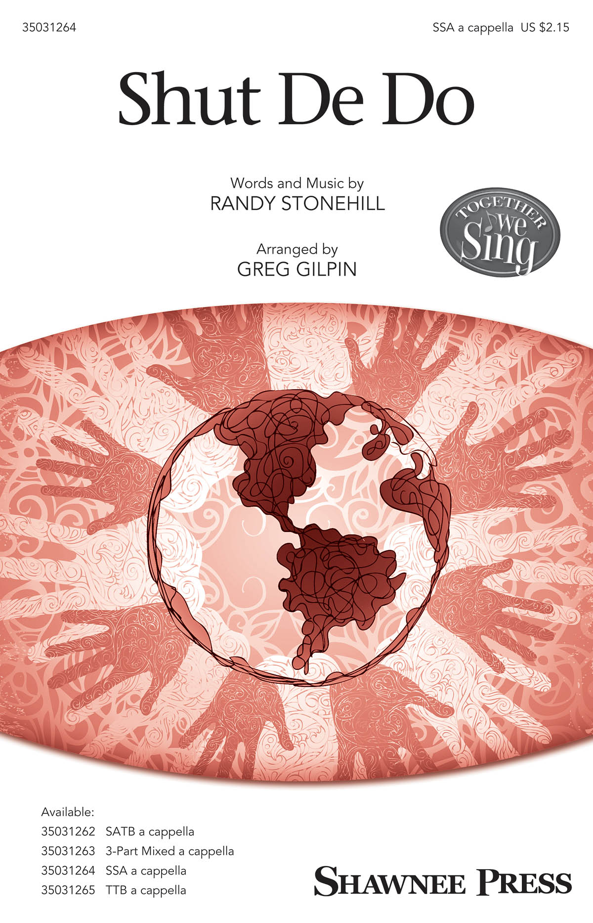 Randy Stonehill: Shut De Do (Arr. Gilpin) (SSA)