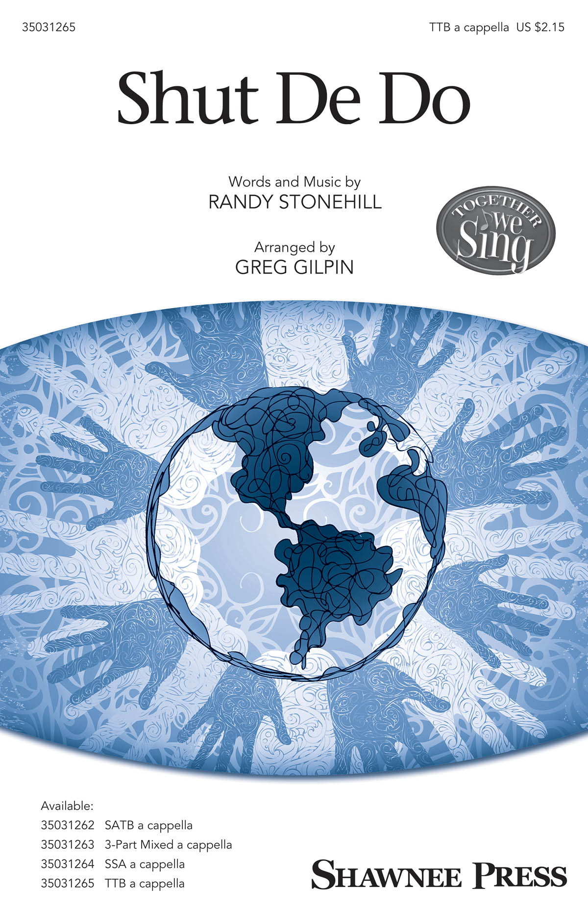 Randy Stonehill: Shut De Do (Arr. Gilpin) (TTB)