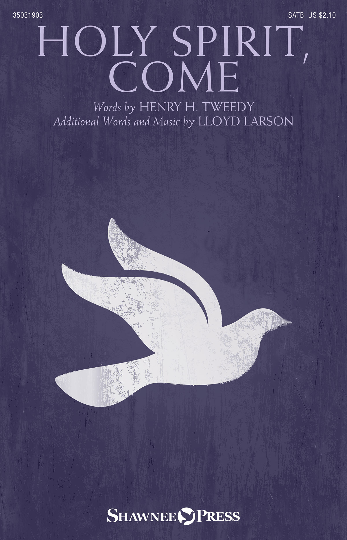 Henry H. Tweedy/Lloyd Larson: Holy Spirit, Come (SATB)