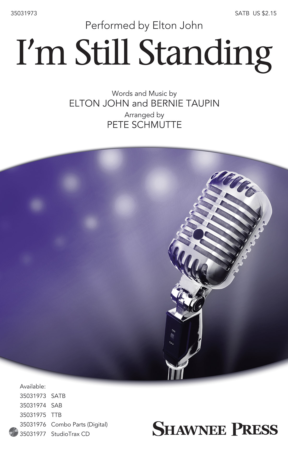 Elton John: I'm Still Standing (Arr. Pete Schmutte, SATB)