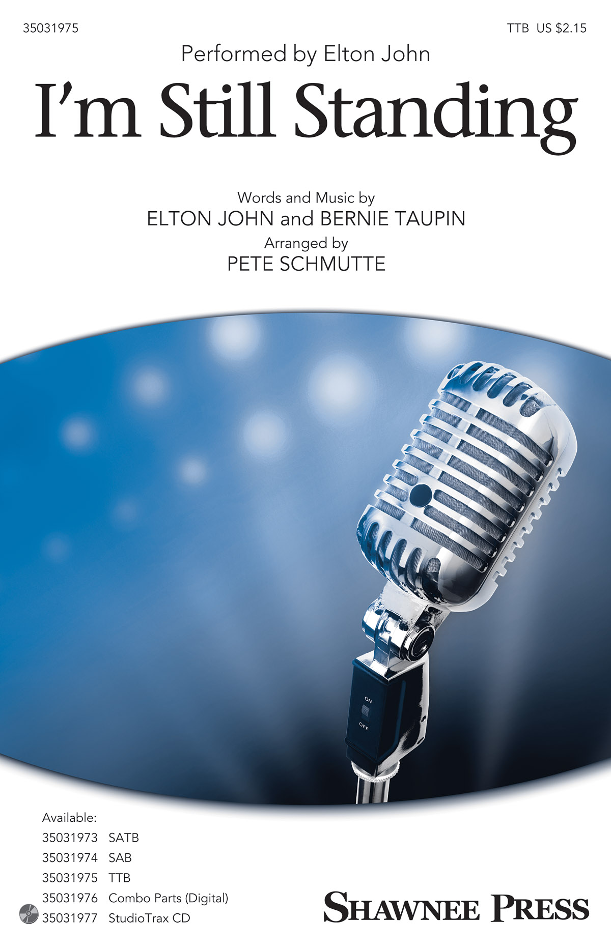 Elton John: I'm Still Standing (Arr. Pete Schmutte, TTBB)