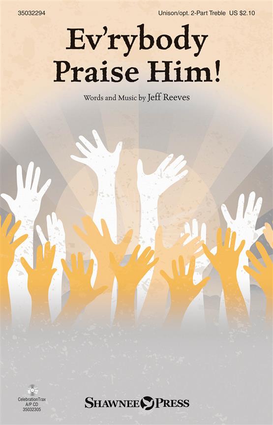 Ev'rybody Praise Him!