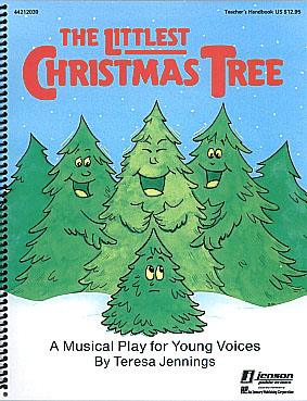 The Littlest Christmas Tree (teacher ed) : Holiday Musical