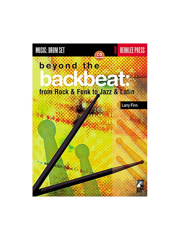 Beyond The Backbeat: From Rock & Funk To Jazz & Latin