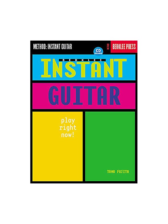 Berklee Instant Guitar: Play Right Now!