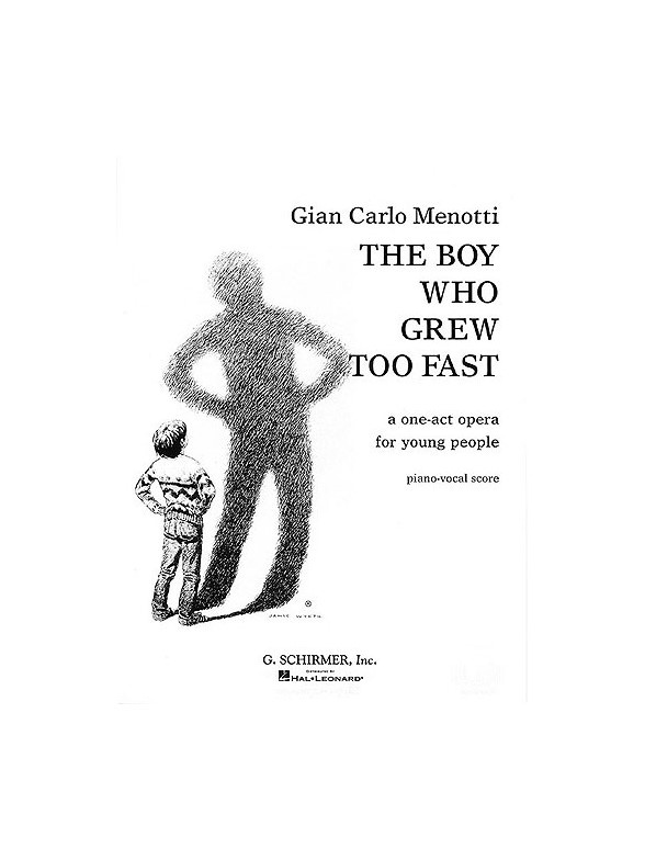 Gian Carlo Menotti: The Boy Who Grew Too Fast