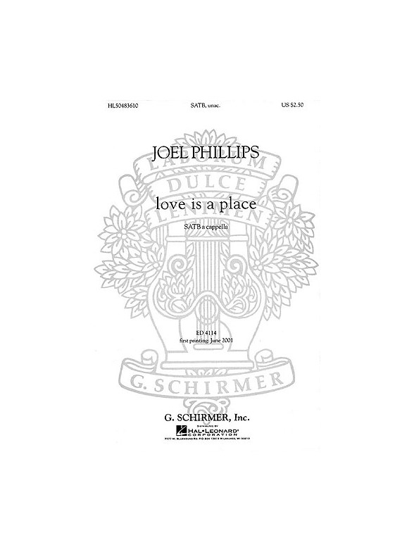 Joel Phillips: Love Is A Place (SATB)