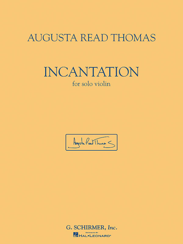 Augusta Read Thomas - Incantation (Violin)