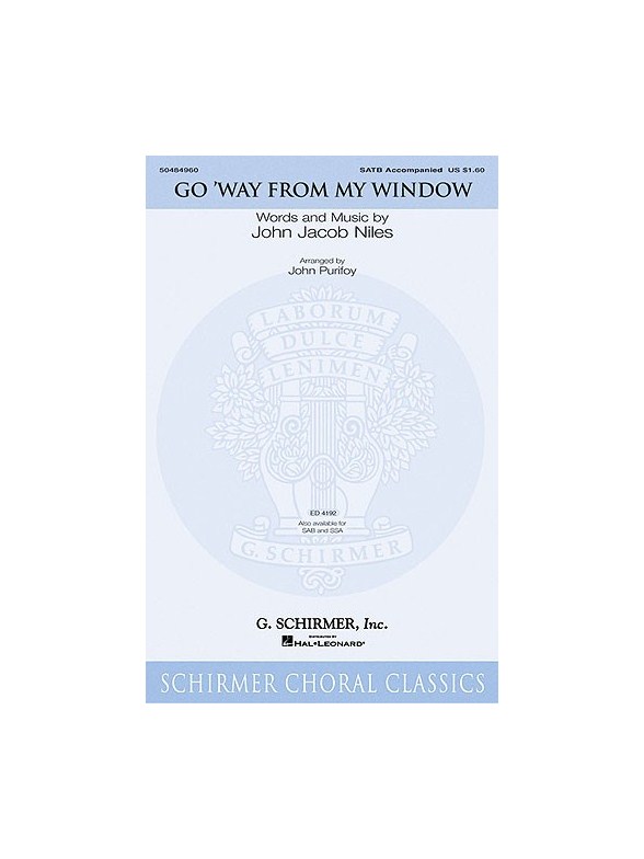 John Jacob Niles: Go Way From My Window (Arr. John Purifoy)