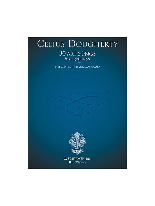 Celius Dougherty - 30 Art Songs in Original Keys