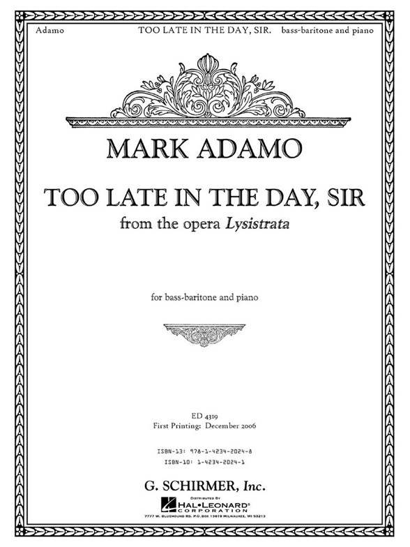 Mark Adamo: Too Late In The Day, Sir (From Lysistrata)