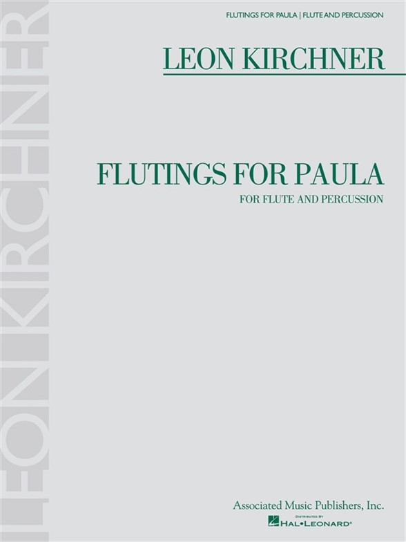 Leon Kirchner: Flutings for Paula