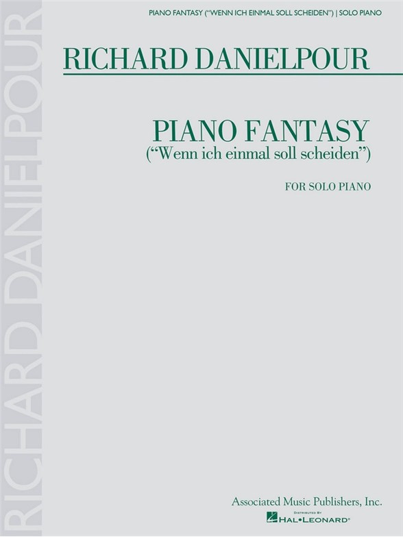 Richard Danielpour: Piano Fantasy (“Wenn Ich Einmall Soll Scheiden”) For Solo Piano