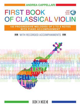 First Book of Classical Violin : 100 Progressive Melodies of 3 to 8 Notes with Piano Accompaniment