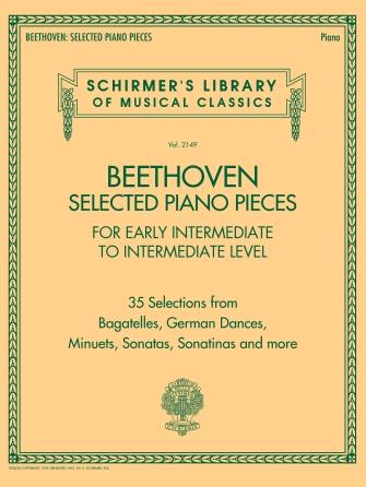 Selected Piano Pieces: Early Intermed to Intermed : 35 Selections from Bagatelles, German Dances, Minuets, Sonatas, Sonatinas and more