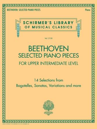 Selected Piano Pieces: Upper Intermediate : 14 Selections from Bagatelles, Sonatas, Variations and more