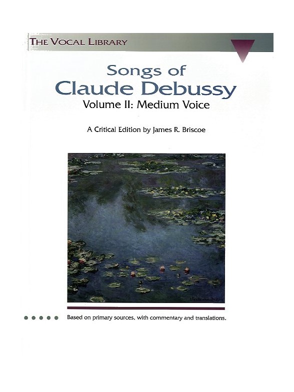 Songs Of Claude Debussy Volume II: Medium Voice