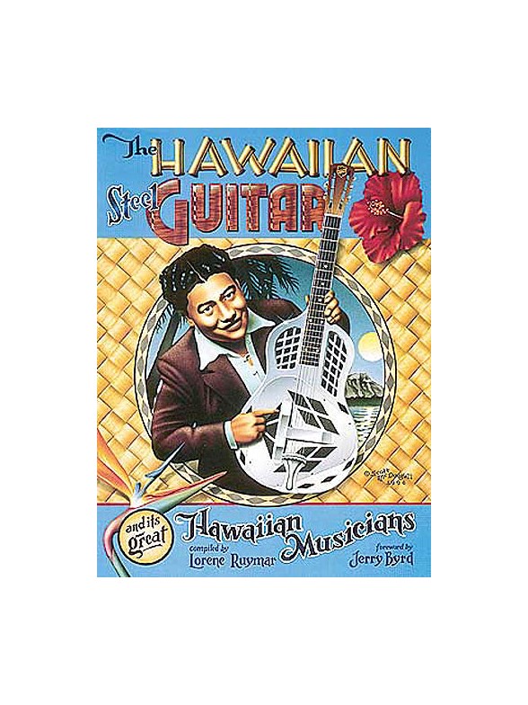 The Hawaiian Steel Guitar And Its Great Hawaiian Musicians (lorene Ruymar)