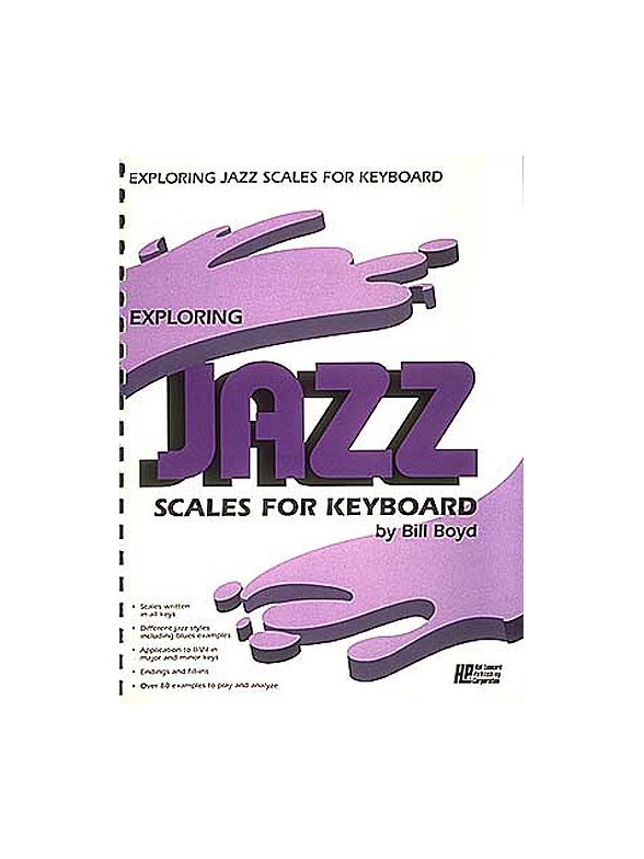 Bill Boyd: Exploring Jazz Scales For Keyboards
