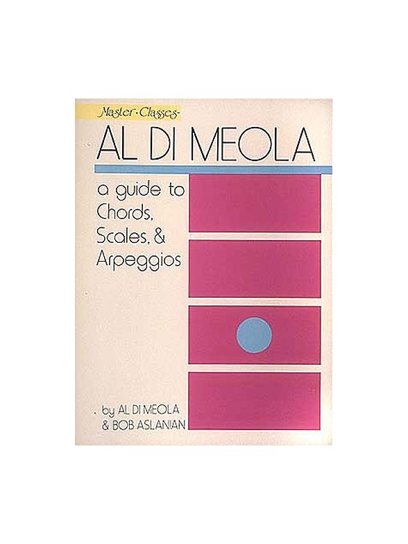 Al Di Meola: A Guide To Chords, Scales And Arpeggios