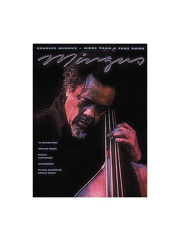 Charles Mingus: More Than A Fake Book