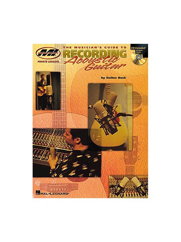 Dallan Beck: The Musician's Guide To Recording Acoustic Guitar