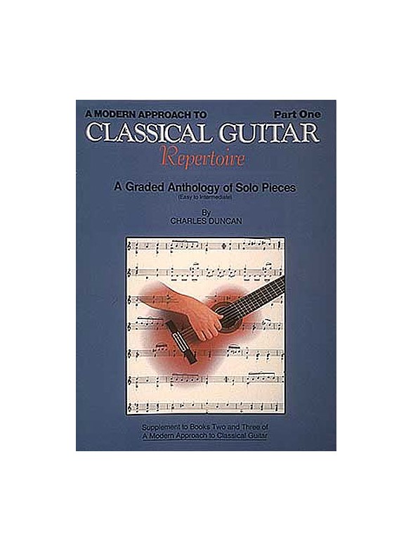 A Modern Approach To Classical Guitar: Repertoire Part 1