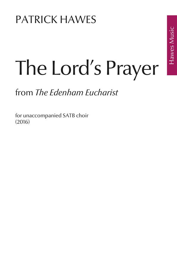 Patrick Hawes: The Lord's Prayer (From 'The Edenham Eucharist')