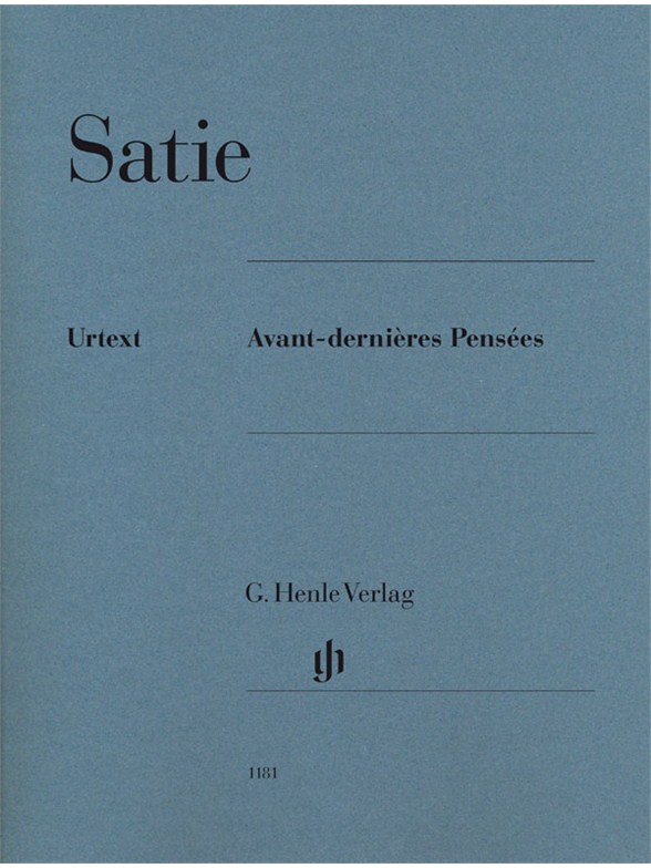 Erik Satie: Avant-dernières Pensées (Urtext)