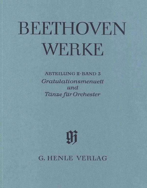 Ludwig van Beethoven: Congratulations minuet and dances for Orchestra (with critical report)