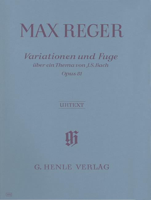 Max Reger: Variations and Fugue On A Theme By J.S. Bach Op.81 (Henle Urtext Edition)