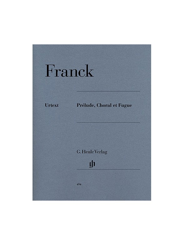 César Franck: Prélude, Choral et Fugue (Henle Urtext Edition)