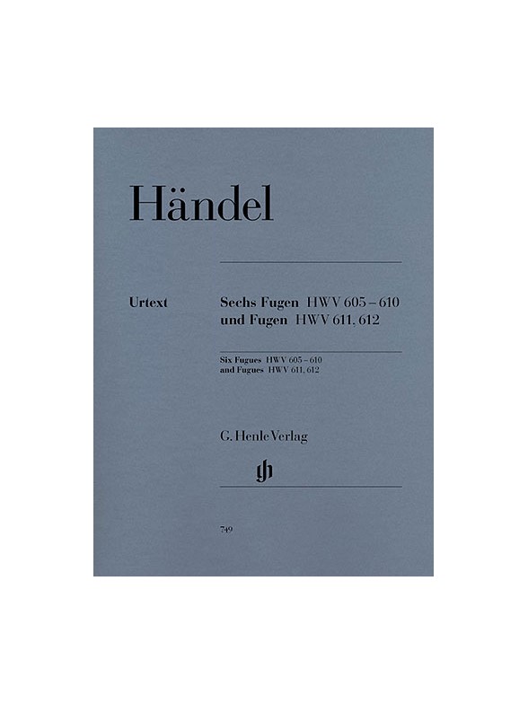 Georg Friedrich Händel: Six Fugues HWV 605-610 and Fugues HWV 611, 612