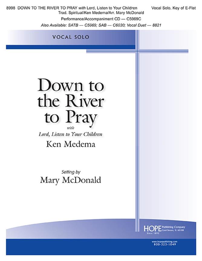 Down To The River To Pray with Lord : Listen to Your Children, Vocal Solo, Key of E-Flat