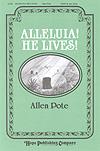 Allen Pote: Alleluia! He Lives!