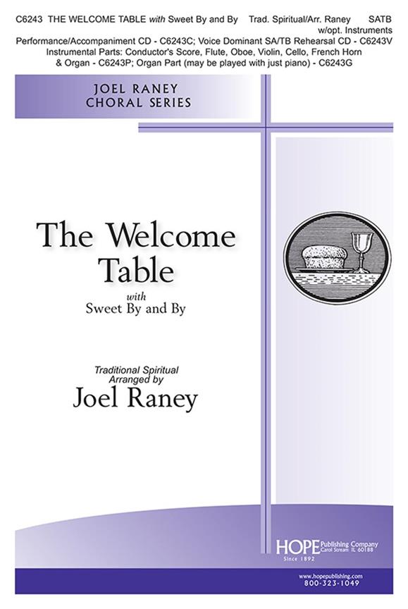 The Welcome Table (with Sweet By and By) : Proverb 3:5, Matthew 22:1-14, Luke 14:15-24, I Corinthians 11:23-26
