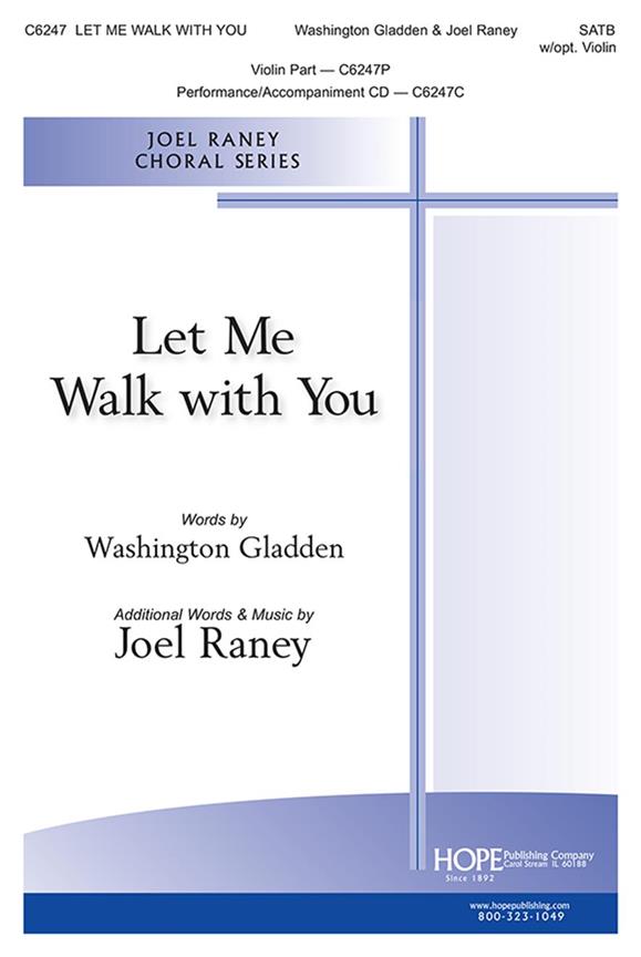 Let Me Walk With You : I John 2:5-6, Galatians 5:16, John 12:26 Matthew 20:26-28