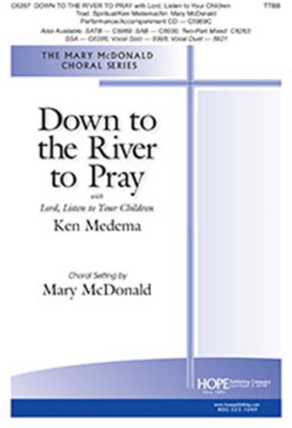 Down to the River to Pray : w/ Lord, Listen to Your Children