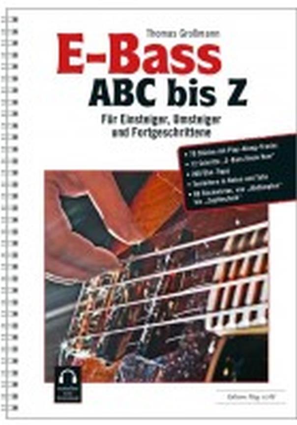 E-Bass ABC Bis Z : Für Einsteiger, Umsteiger und Fortgeschrittene