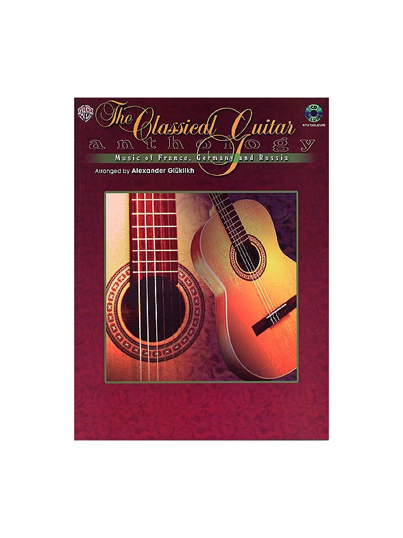 The Classical Guitar Anthology: Music of France, Germany and Russia