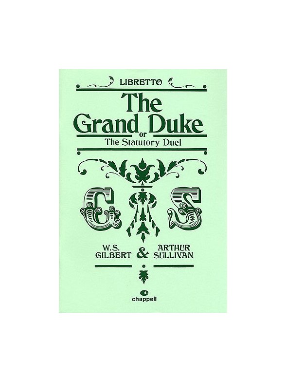 Gilbert And Sullivan: The Grand Duke Or The Statutory Duel (Libretto)