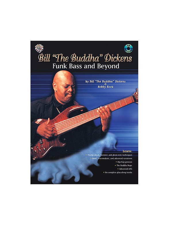 Bill 'The Buddha' Dickens: Funk Bass And Beyond