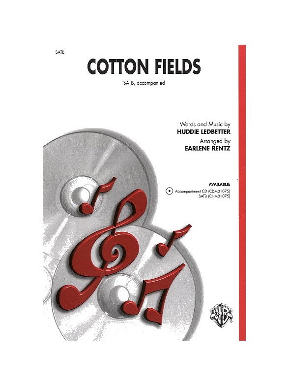 Huddie Ledbetter: Cotton Fields (SATB)