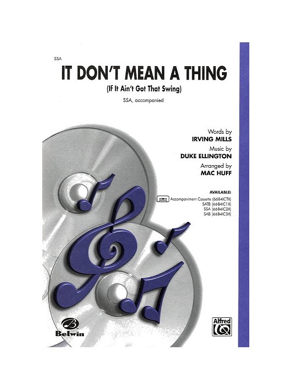 Duke Ellington: It Don't Mean A Thing (If It Ain't Got That Swing) (SSA)