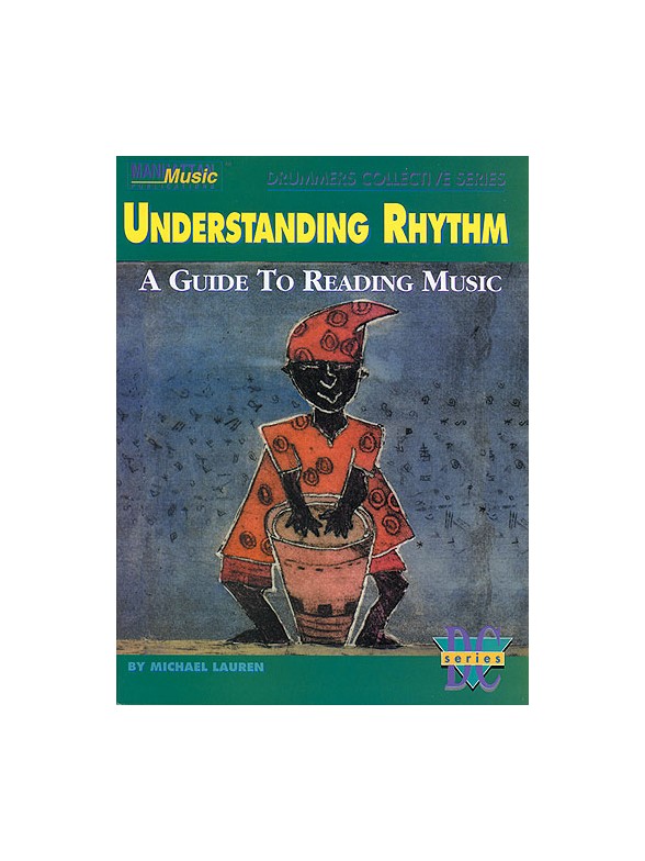 Understanding Rhythm: A Guide To Reading Music
