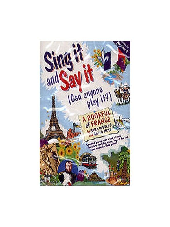 Sing It And Say It (Can Anyone Play It?): A Bookful Of France (Cassette)