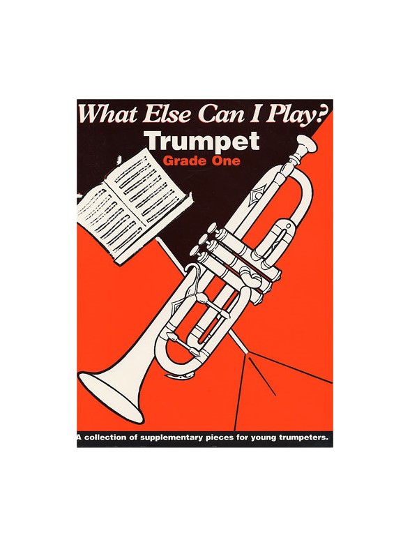 What Else Can I Play? Trumpet Grade One