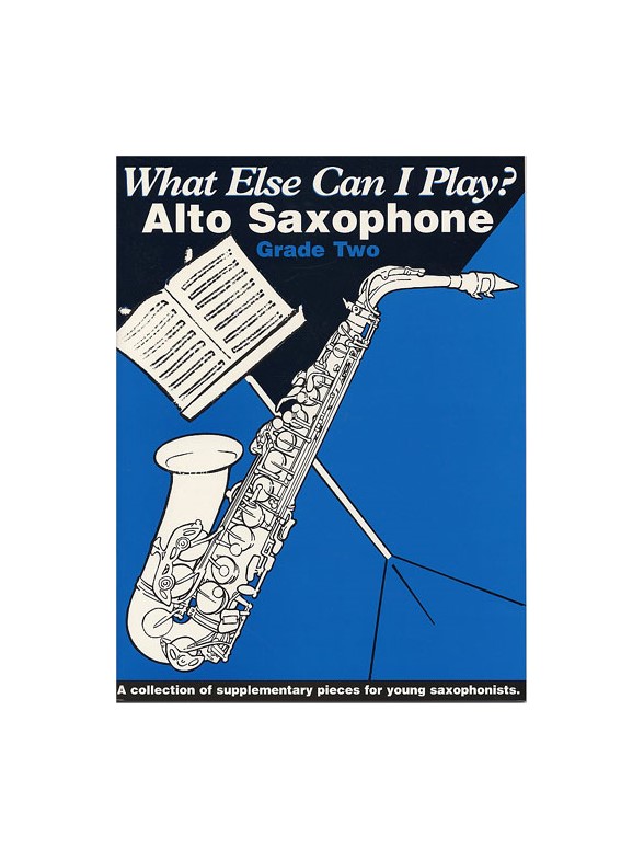 What Else Can I Play? Alto Saxophone Grade Two